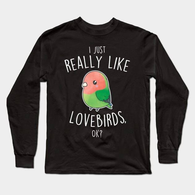 Really Like Peach-Faced Lovebird Parrot Long Sleeve T-Shirt by Psitta